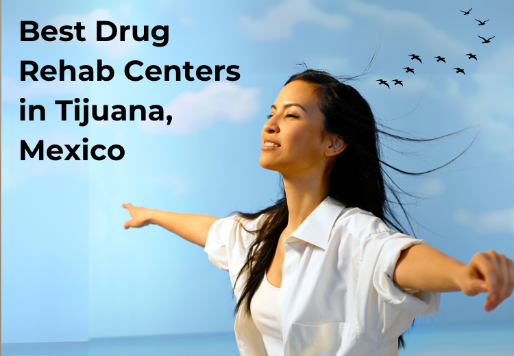 Best Drug Rehab Centers in Tijuana, Mexico for 2024 