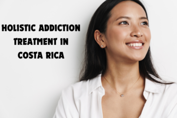 Holistic Addiction Treatment in Costa Rica
